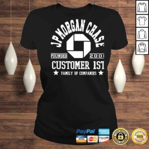 ClassicLadies JPMorgan Chase Customer 1st family of companies shirt