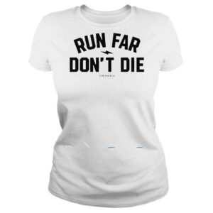 ClassicLadies Jacky HuntBroersma Run Far Dont Die Shirt 1