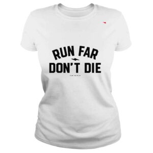 ClassicLadies Jacky huntbroersma run far dont die for the run shirt