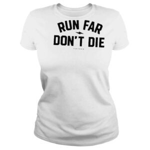 ClassicLadies Jacky huntbroersma run far dont die shirt