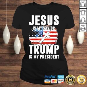 ClassicLadies Jesus Is My Savior Trump Is My President Trump Shirt