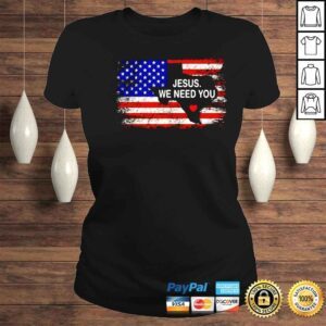 ClassicLadies Jesus We Need You We Love Texas USA Flag Shirt