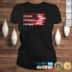 ClassicLadies Jesus christ is my savior Donald Trump is my president ultra maga is my pronoun USA flag shirt