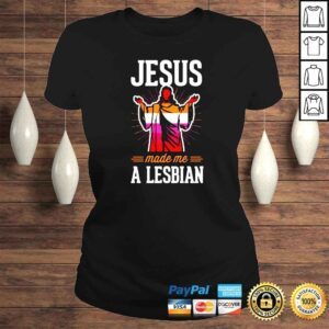 ClassicLadies Jesus make me a lesbian shirt