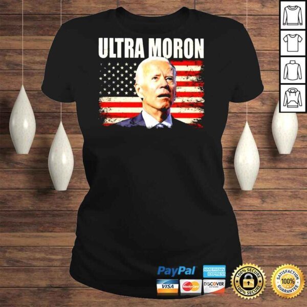 Joe Biden Ultra Moron American Flag Shirt - Image 3