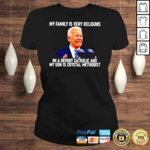 ClassicLadies Joe Biden my family is very religious in a devout catholic Tshirt