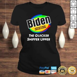 ClassicLadies Joe Biden now with more sniffing power the quicker sniffer upper shirt