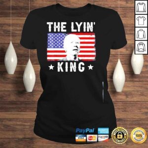 ClassicLadies Joe Biden the lyin king antiBiden shirt