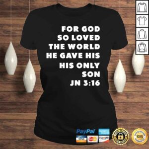 ClassicLadies John 316 for god so loved the world christian john 316 shirt