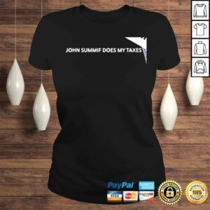 ClassicLadies John Summit John Sumif John Summif does my Taxes shirt