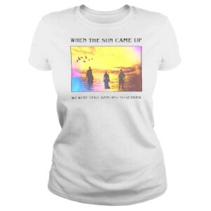 ClassicLadies John Summit Sun Came Up shirt