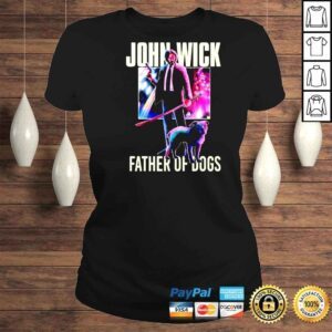 ClassicLadies John Wick Father Of Dogs Signatures Shirt