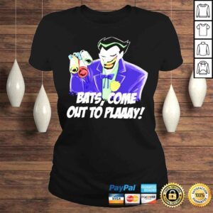 ClassicLadies Joker bats come out to play shirt