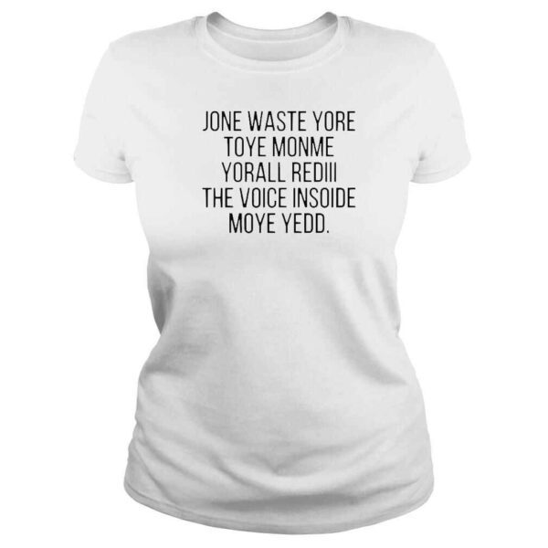 Jone Waste Yore Toye Monme shirt - Image 3