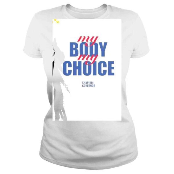 Josh Shapiro My Body My Choice Shirt - Image 3