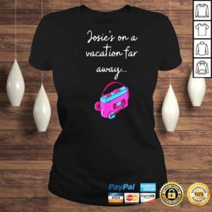 ClassicLadies Josies On A Vacation Far Away Shirt 1