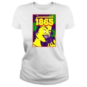 ClassicLadies Junenth 1865 Because My Ancestors Werent Free In TShirt