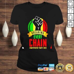 ClassicLadies Juneteenth Breaking Every Chain Since 1865 Black Freedom shirt