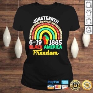 ClassicLadies Juneteenth Quote Black America Freedom Cool Rainbow 1865 Tee Shirt