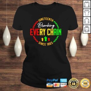 ClassicLadies Juneteenth breaking every chain since 1865 shirt