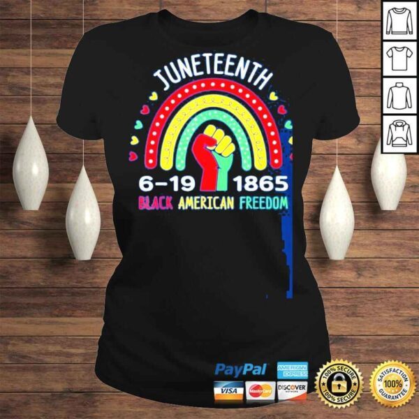 Juneteenth celebrating black America freedom 1865 rainbow shirt - Image 3