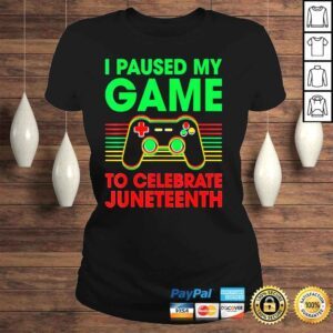 ClassicLadies Juneteenth day gamer I paused my game to celebrate juneteeth shirt