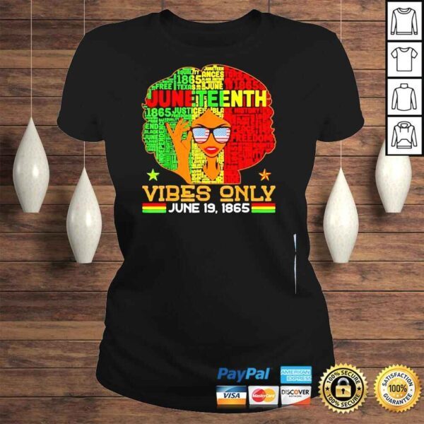 Juneteenth vibes only june 19th 1865 melanin black women shirt - Image 3