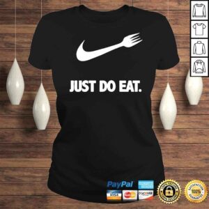 ClassicLadies Just Do Eat Parody shirt