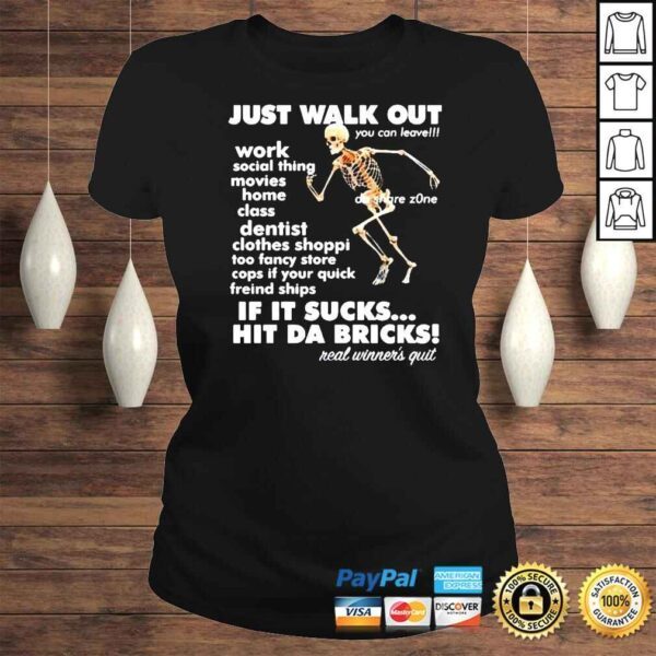 Just Walk Out Hit Da Bricks shirt - Image 3