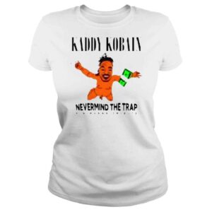 ClassicLadies Kaddy Kobain Nevermnd The Trap A Nirvana Tribute shirt