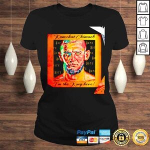 ClassicLadies Kamzhat Chimaeb Im the King here art shirt