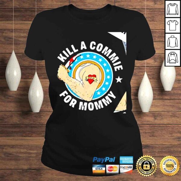 Kill a Commie for Mommy logo shirt - Image 3