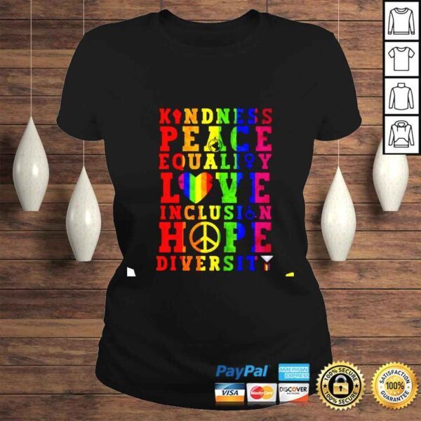 Kindness Equality Love LGBTQ Rainbow Flag Gay Pride shirt - Image 3