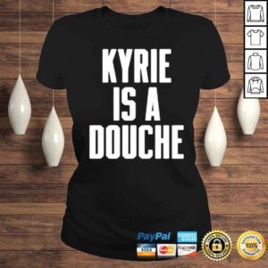 ClassicLadies Kyrie is a douche shirt