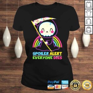 ClassicLadies LGBT Death Spoiler Alert Everyone Dies Shirt