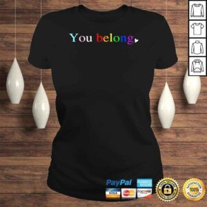 ClassicLadies LGBT Pride You Belong to LGBTQ Social Tee Shirt