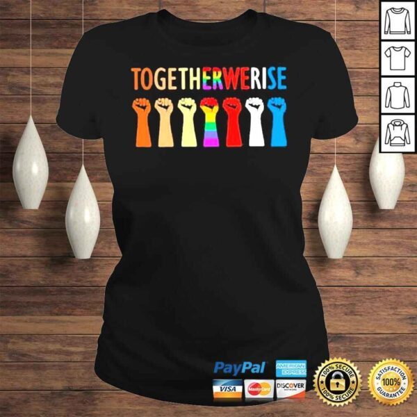 LGBT Together We Rise Strong Shirt - Image 3