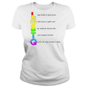 ClassicLadies LGBTQ Lady Gagas Bum Knee Gotta Have A Golf Cart TShirt