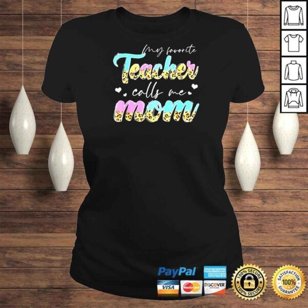 Leopard My Favorite Teacher Calls Me Mom Life Mother’s Day Shirt - Image 3