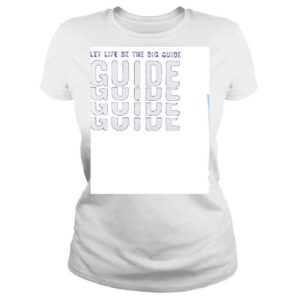 ClassicLadies Let Life Be The Big Guide Shirt