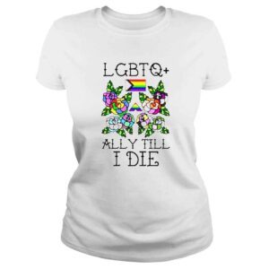 ClassicLadies Lgbtq Ally Till I Die Tshirt