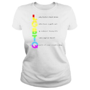 ClassicLadies Lgbtq Lady Gagas Bum Knee Gotta Have A Golf Cart shirt 1