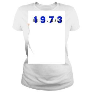 ClassicLadies Liberal World Gear Company Roe Vs Wade 1973 Shirt