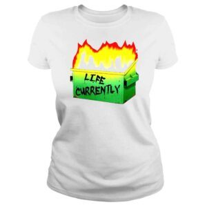 ClassicLadies Life currently shirt