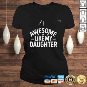 ClassicLadies Like My Daughter Fathers Day Dad Mens Gift TShirt