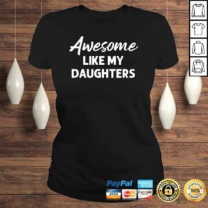 ClassicLadies Like My Daughters Dad Fathers Day Shirt