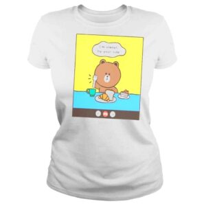 ClassicLadies Line friends brown Im always by your side shirt