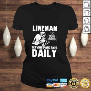 ClassicLadies Lineman serving pancakes daily shirt