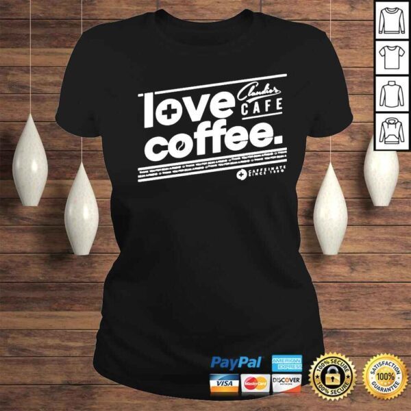 Love coffee claudios cafe shirt - Image 3