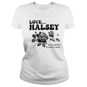 ClassicLadies Love halsey roses are red my heart is blue shirt